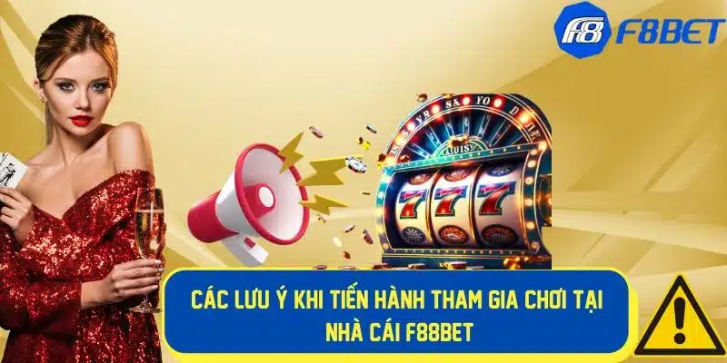 Các lưu ý khi tiến hành cá cược tại F88BET