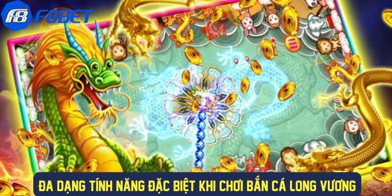 Đa dạng tính năng trong game bắn cá long vương