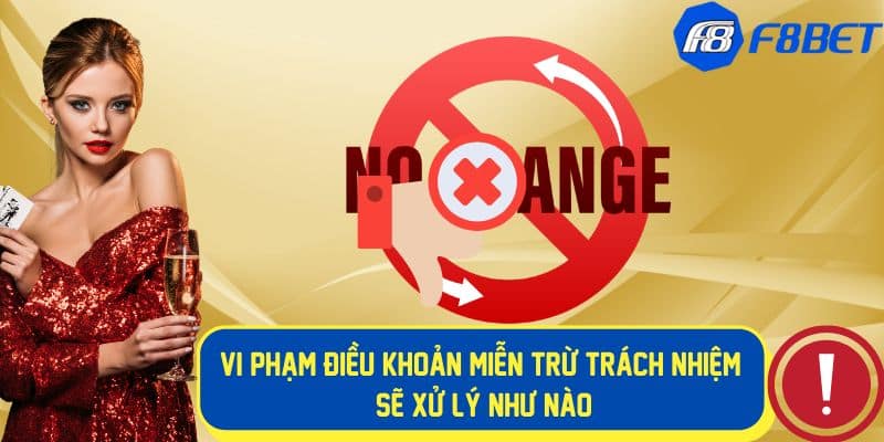 Nhà cái sẽ xử lý các vi phạm về chính sách miễn trừ