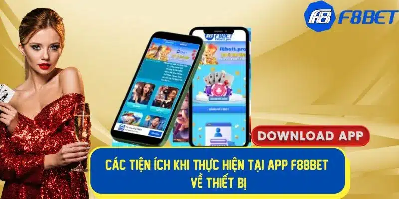 Nhiều tiện ích khi tải ứng dụng f88bet