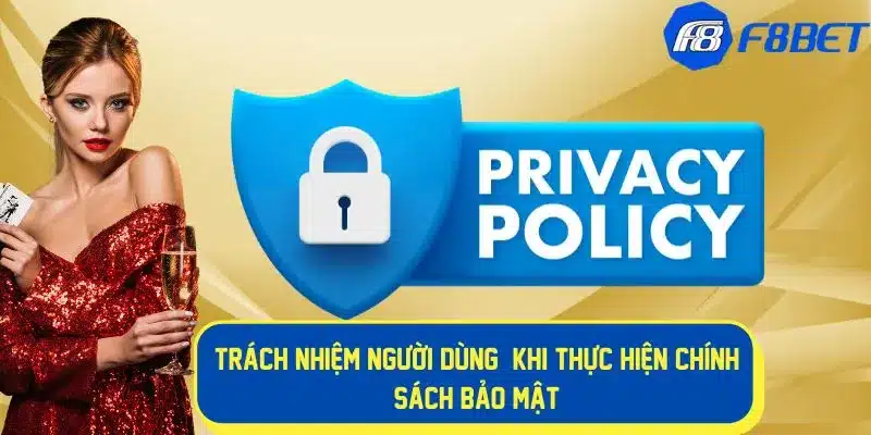 Trách nhiệm người dùng khi thực hiện chính sách