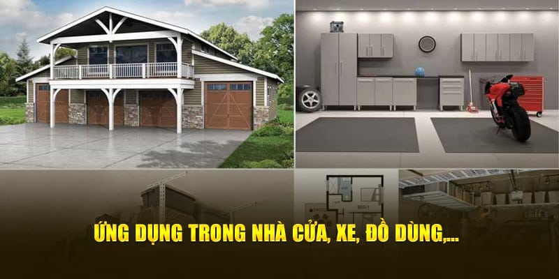 Ứng dụng trong nhà cửa, xe, đồ dùng,...