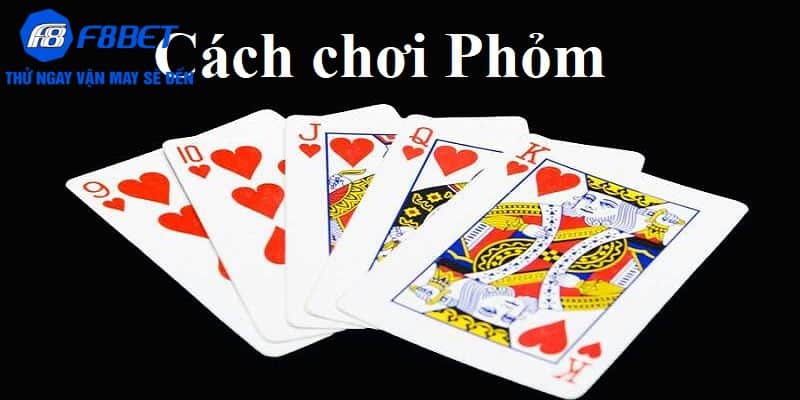 Cách Chơi Bài Phỏm F88BET Cực Dễ Dành Cho Tân Binh